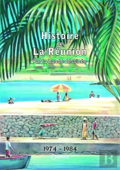Histoire De La Réunion Par La Bande Dessinée Tome 4 ; 1974-1984