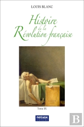 Histoire De La Révolution Française - Tome Ix