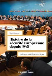 Histoire De La Sécurité Européenne Depuis 1945 : De La Guerre Froide À La Guerre En Ukraine