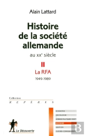 Histoire De La Société Allemande Au Xx Siècle Tome 2 ;  La Rfa 1949-1989
