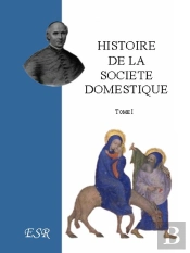 Histoire De La Société Domestique Chez Tous Les Peuples Anciens Et Modernes