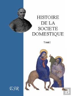 Bertrand.pt - Histoire De La Société Domestique Chez Tous Les Peuples Anciens Et Modernes