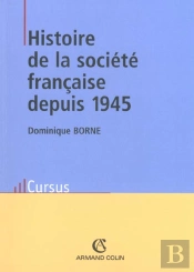 Histoire De La Societe Francaise Depuis 1945 ; 3e Edition