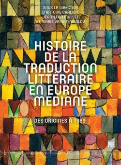 Bertrand.pt - Histoire De La Traduction Littéraire En Europe Mediane ; Des Origines À 1989