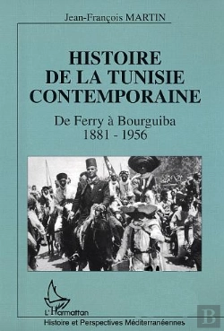 Bertrand.pt - Histoire De La Tunisie Contemporaine : De Ferry À Bourguiba 1881-1956