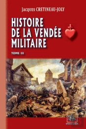 Histoire De La Vendée Militaire Tome 3