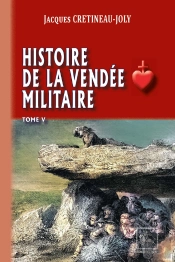 Histoire De La Vendée Militaire Tome 5