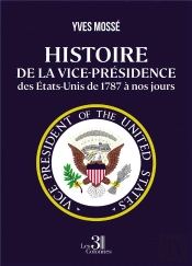 Histoire De La Vice-Présidence Des États-Unis De 1787 À Nos Jours