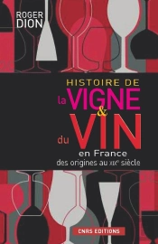 Histoire De La Vigne & Du Vin En France ; Des Origines Au Xix Siècle