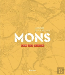 Bertrand.pt - Histoire De La Ville De Mons : Economie, Société, Santé Publique