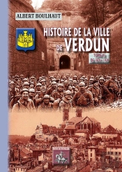 Histoire De La Ville De Verdun Tome 3 ; De 1870 À 1939