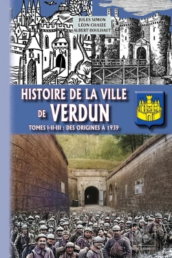 Bertrand.pt - Histoire De La Ville De Verdun Tomes 1-2-3 : Des Origines À 1939