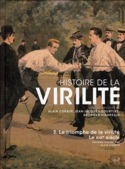 Bertrand.pt - Histoire De La Virilité Tome 2 ; Le Triomphe De La Virilité ; Le Xix Siècle