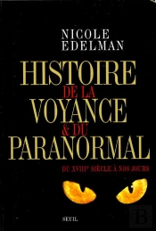 Histoire De La Voyance Et Du Paranormal Du Xviiie Siècle À Nos Jours