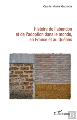 Bertrand.pt - Histoire De L'Abandon Et De L'Adoption Dans Le Monde, En France Et Au Québec