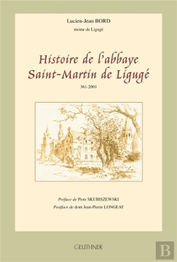 Bertrand.pt - Histoire De L'Abbaye Saint-Martin De Liguge Preface De Piot Skubiszewski - Postface De Dom Jean-Pie