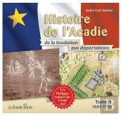 Histoire De L'Acadie De La Fondation Aux Deportations - Tome 1 - 1603-1710