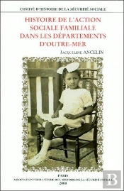 Histoire De L'Action Sociale Familiale Dans Les Départements D'Outre-Mer