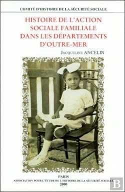 Bertrand.pt - Histoire De L'Action Sociale Familiale Dans Les Départements D'Outre-Mer