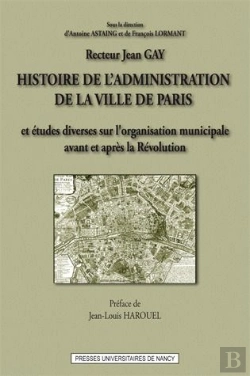 Bertrand.pt - Histoire De L'Administration De La Ville De Paris. Et Etudes Diverses  Sur L'Organisation Municipale