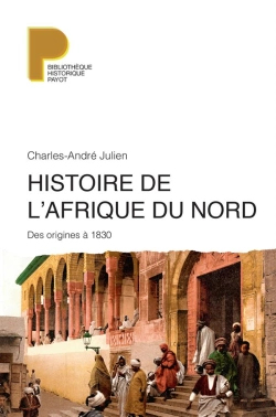Bertrand.pt - Histoire De L'Afrique Du Nord : Des Origines À 1830
