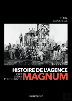 Bertrand.pt - Histoire De L'Agence Magnum ; L'Art D'Être Photographe