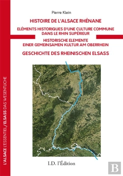 Bertrand.pt - Histoire De L'Alsace Rhenane - Elements Historiques D'Une Culture Commune Dans Le Rhin Superieur