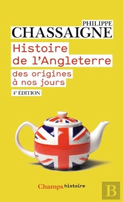 Histoire De L'Angleterre ; Des Origines À Nos Jours (4e Édition)