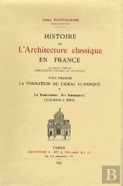 Histoire De L'Architecture Classique En France Tome 1 ; La Formation De L'Idéal Classique Tome 2 ; La Renaissance Humanistes (1535-1540 À 1589)