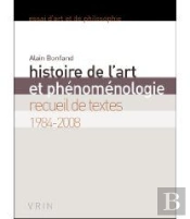Histoire De L'Art Et Phénoménologie ; Recueil De Textes 1984-2008
