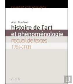 Bertrand.pt - Histoire De L'Art Et Phénoménologie ; Recueil De Textes 1984-2008