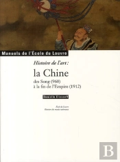 Histoire De L'Art : La Chine Des Song (960) À La Fin De L'Empire (1912)