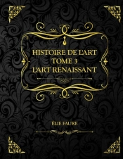 Histoire De L'Art Tome 3 L'Art Renaissance
