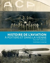 Histoire De L'Aviation A Poitiers Et Dans La Vienne Au Xxe Siecle