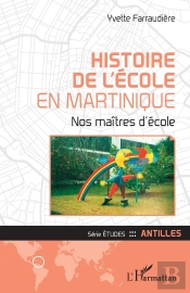 Histoire De L'École En Martinique ; Nos Maîtres D'École