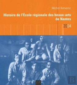 Bertrand.pt - Histoire De L'Ecole Régionale Des Beaux-Arts De Nantes