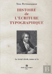 Histoire De L'Ecriture Typographique Le Xviii E Siecle T Ii/Ii