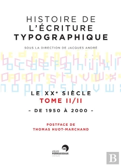 Bertrand.pt - Histoire De L'Ecriture Typographique : Le Xxeme Siecle Tome 2 : De 1950 A 2000