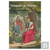 Histoire De L'Education, N  114/2008. Pedagogies De L'Histoire Xviiie -Xxie Siecles