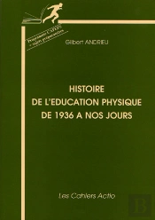 Histoire De L'Éducation Physique De 1936 À Nos Jours ; Programme Capeps Et Sujets Préparatoires