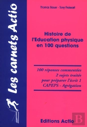 Histoire De L'Éducation Physique En 100 Questions