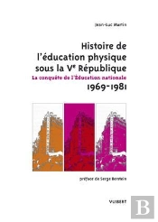 Histoire De L'Education Physique Sous La 5e Republique 1969-1981 ; La Conquete De L'Education Nationale