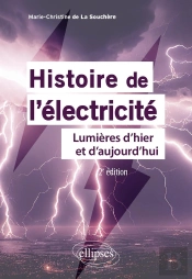 Histoire De L'Électricité : Lumières D'Hier Et D'Aujourd'Hui (2e Édition)