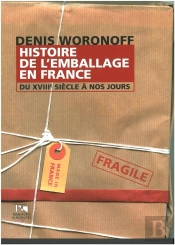 Histoire De L'Emballage En France Du Xviiie Siècle À Nos Jours