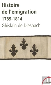 Histoire De L'Émigration ; 1789-1814