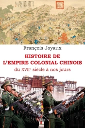 Histoire De L'Empire Colonial Chinois Du Xviie Siècle À Nos Jours