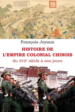 Bertrand.pt - Histoire De L'Empire Colonial Chinois Du Xviie Siècle À Nos Jours