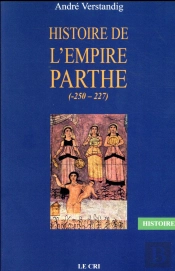 Histoire De L'Empire Parthe (-250 - 227)