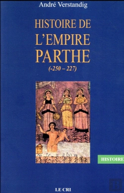 Bertrand.pt - Histoire De L'Empire Parthe (-250 - 227)