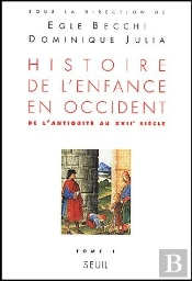 Histoire De L'Enfance En Occident Tome 1 ; De L'Antiquité À Xvii Siècle